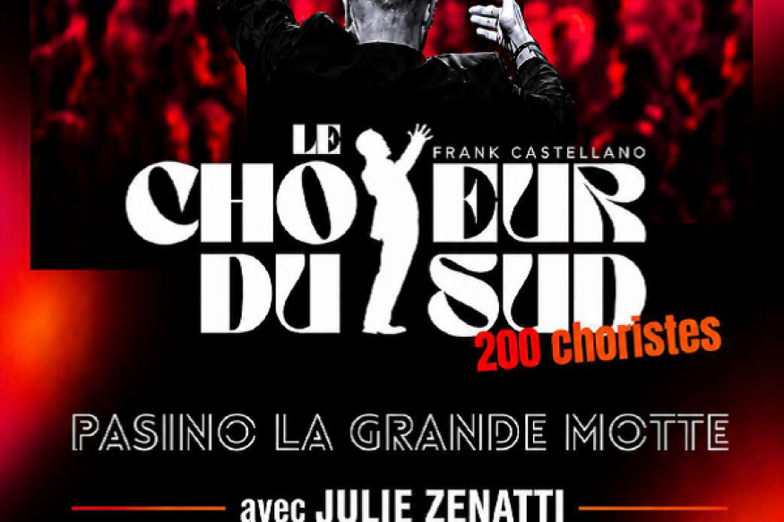 LA GRANDE MOTTE Le Chœur du Sud et Julie ZENATTI en concert